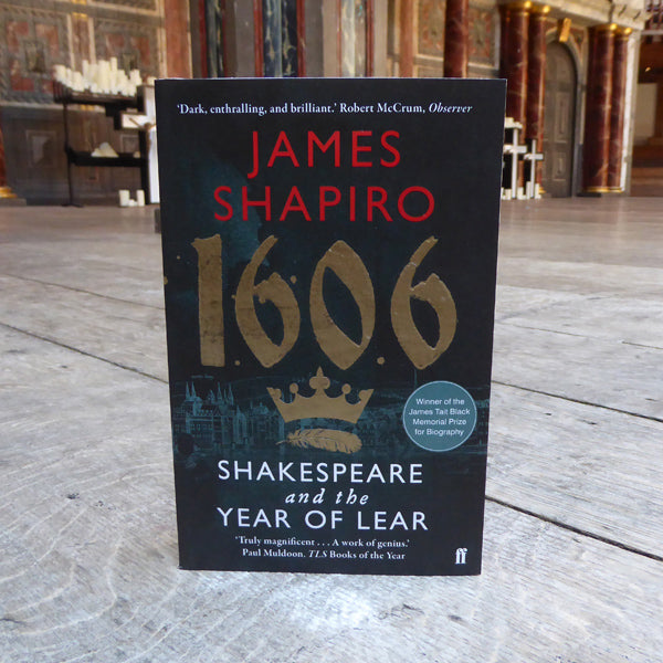 1606: Shakespeare and the Year of Lear by James Shapiro Book Review