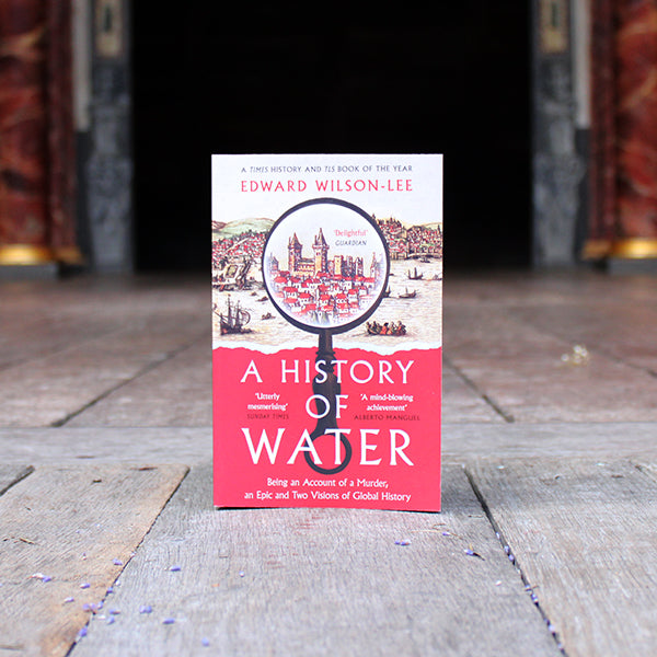 A History of Water by Edward Wilson-Lee