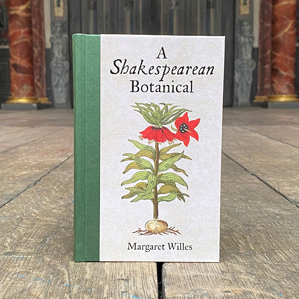 A Shakespearean Botanical By Margaret Willes Shakespeares Globe