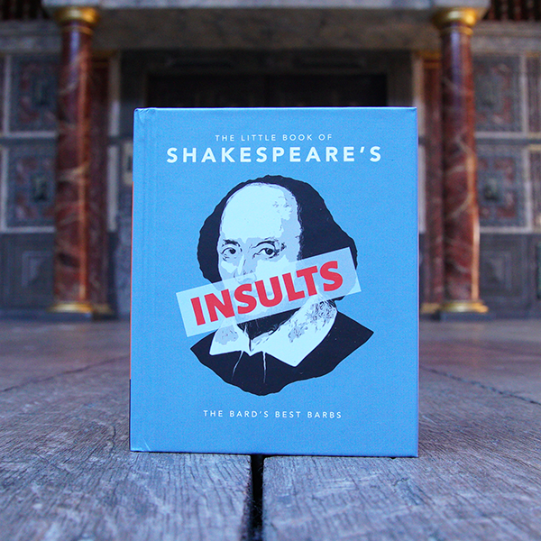 A hardback book titled 'The Little Book of Shakespeare's Insults' with a blue cover, featuring an illustration of William Shakespeare and the title 'Insults' in bold letters.