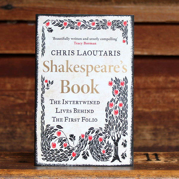 Shakespeare’s Book: The Intertwined Lives Behind the First Folio by Chris Laoutaris Book Review