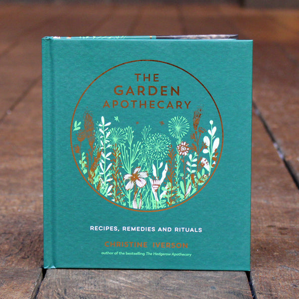 The Garden Apothecary by Christine Iverson