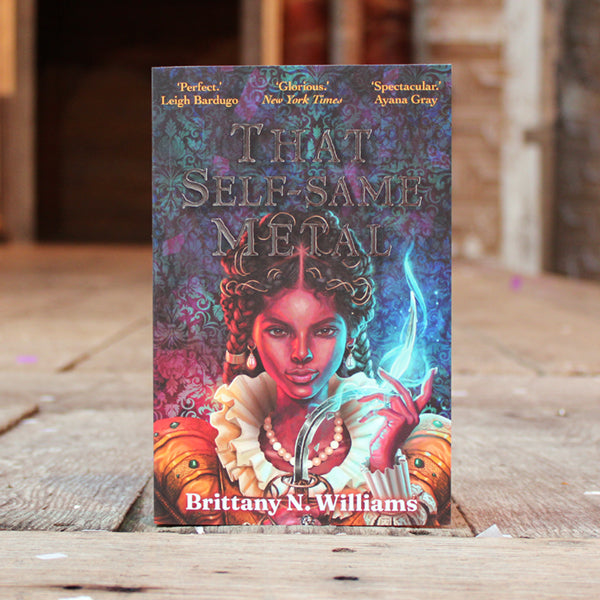 That Self-Same Metal (Forge and Fracture) by Brittany N. Williams