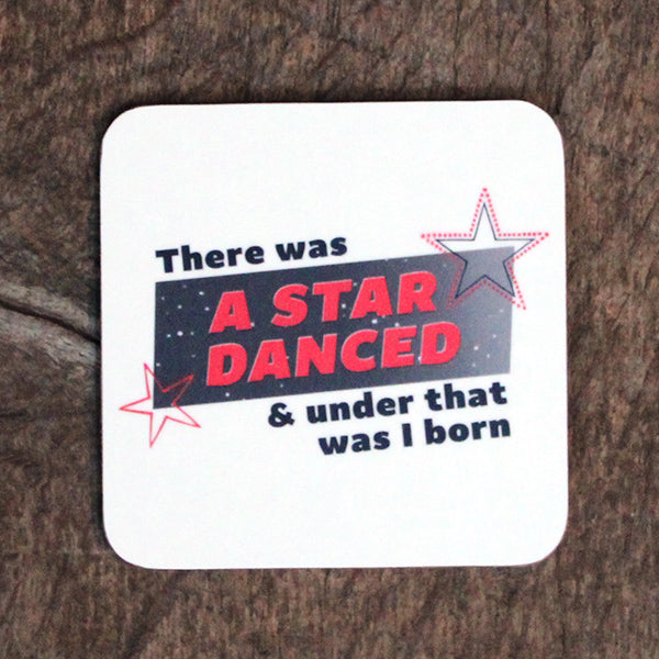 Much Ado About Nothing Coaster (A Star Danced)