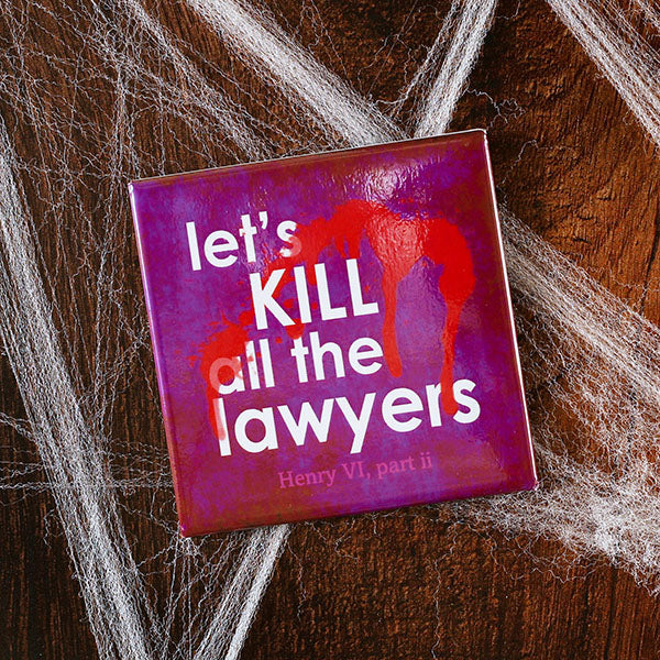Purple magnet with a blood spatter and a quote from Shakespeare's Henry VI, part II
