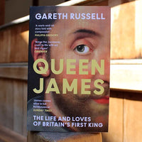 Queen James: The Life and Loves of Britain’s First King