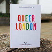 An Opinionated Guide to Queer London