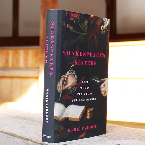 
                      
                        Shakespeare's Sisters: Four Women Who Wrote the Renaissance by Ramie Targoff
                      
                    