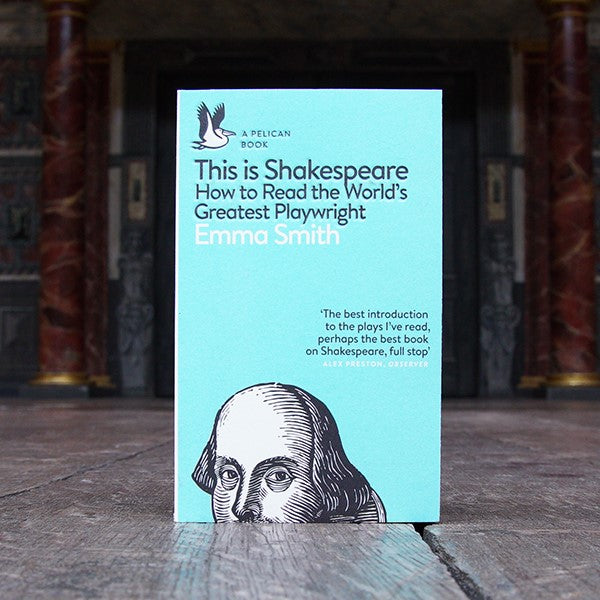 Paperback copy of This is Shakespeare: How to Read the World's Greatest Playwright by Emma Smith