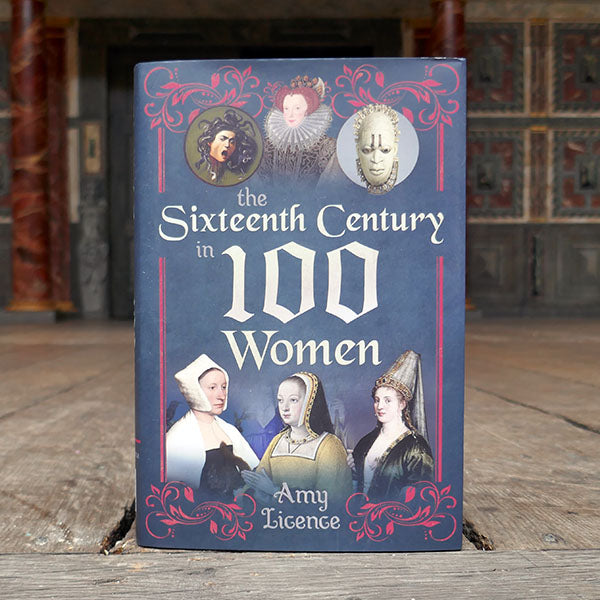 Hardback copy of 'The Sixteenth Century in 100 Women' by Amy License