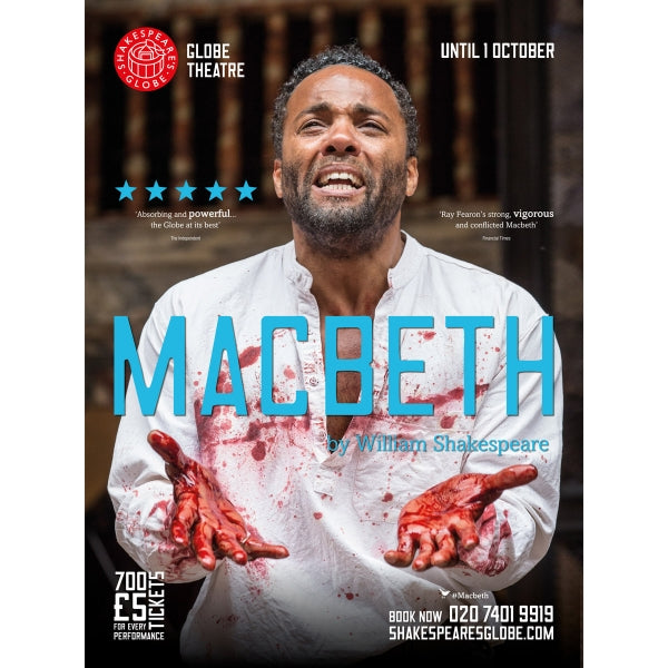 Poster celebrating the 2016 production of Macbeth  in the Globe Theatre. The poster features a photograph of Macbeth with blood soaked hands. 