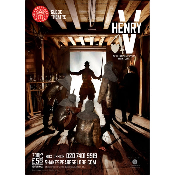 Poster celebrating the 2012 production of Henry V at Shakespeare's Globe. The poster shows a colour photograph looking out from the backstage area through the stage doors. In the door stands a man in armour holding a sword. Other men, similarly dressed, crouch behind him. The name of the play is in the top right-hand corner