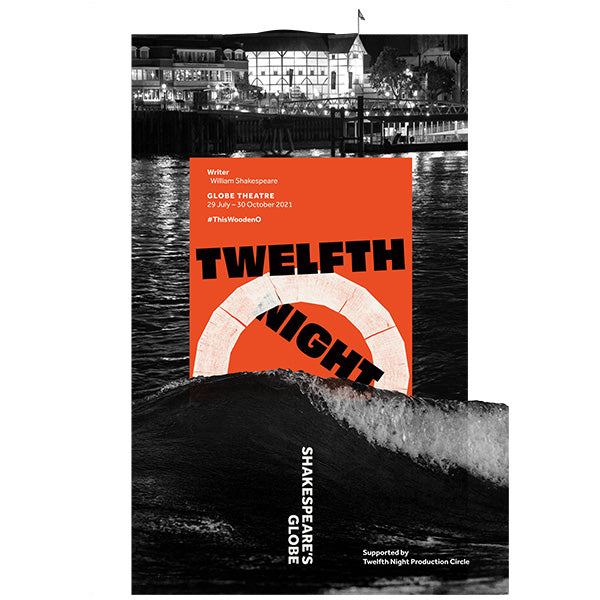 Poster celebrating the 2021 Globe Theatre production of Twelfth Night. The poster shows a black and white photograph of the Globe Theatre taken from the opposite side of the River Thames. Centered over this is a red rectangle containing the name of the play in bold back letters