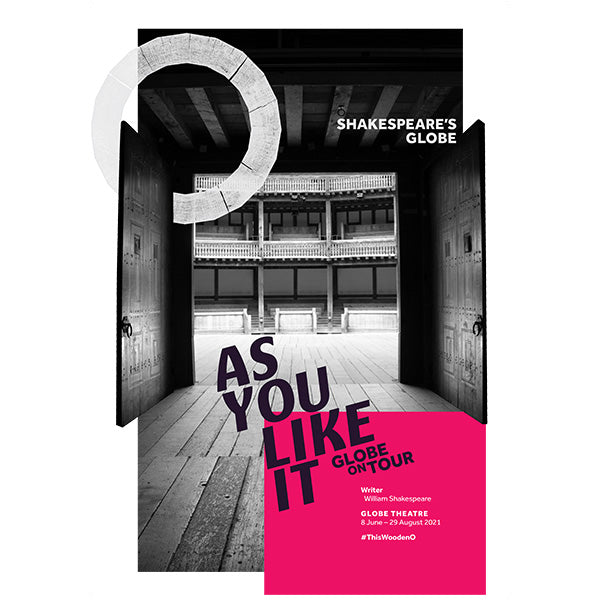 A poster celebrating the 2021 production of As You Like It at Shakespeare's Globe Theatre. The poster features a black and white photographic view from the stage into the auditorium beyond. The Shakespeare's Globe logo is in the top left hand corner in white and there is a bright pink square in the bottom righthand corner with details of the play in black.