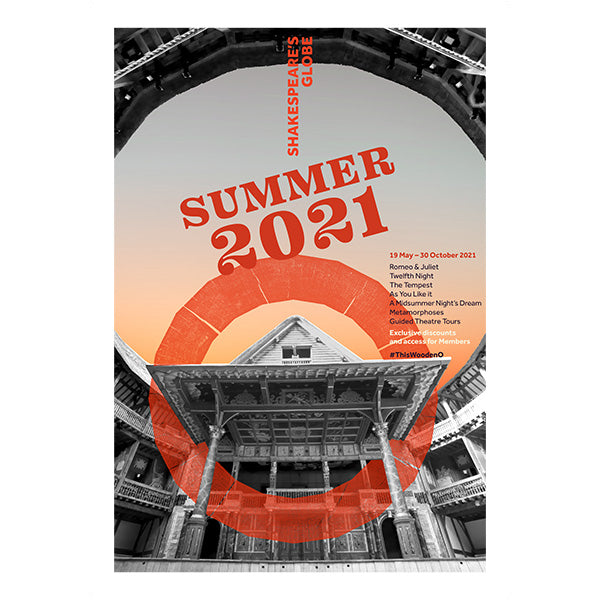 Poster celebrating the summer 2021 theatre season at Shakespeare's Globe. The poster shows a black and white photograph of the Globe Theatre stage with the wings of the auditorium curving round. The sky can been seem through the roof opening and has an orange tint. The Shakespeare's Globe round logo is printed over the stage roof in red and 'SUMMER 2021' is printed above the logo, also in red. 