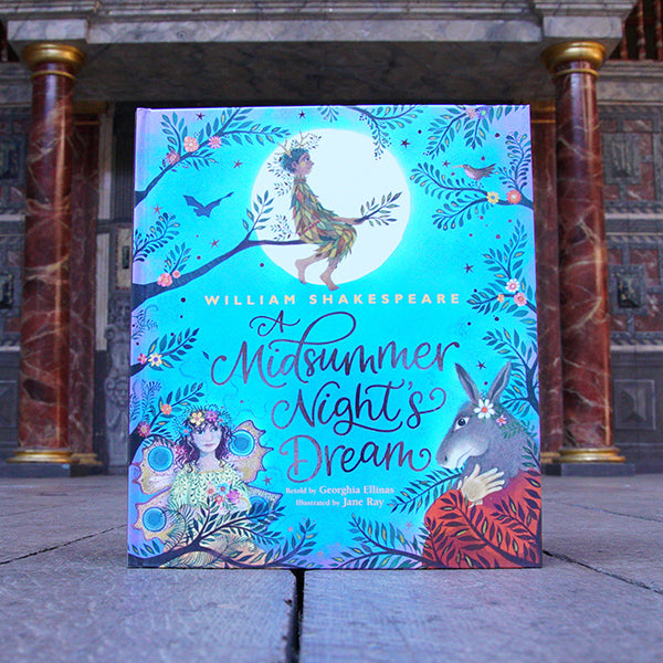A hardback copy of Williams Shakespeare's A Midsummer Night's Dream by Georghia Ellinas & Jane Ray (illustrator)