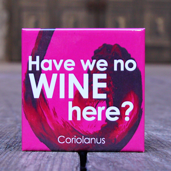 Pink square magnet with red swirl in background and white text quote ' Have we no wine'