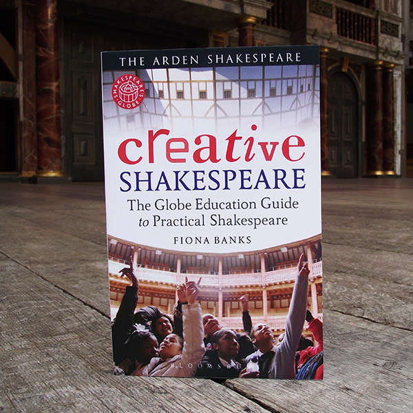 Paperback copy of Creative Shakespeare: The Globe Education Guide to Practical Shakespeare written by Fiona Banks.